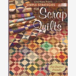 Simple Strategies for Scrap Quilts