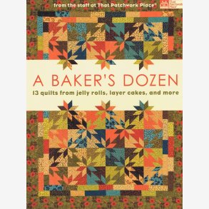 Bakers Dozen: 13 Quilts From Jelly Rolls....