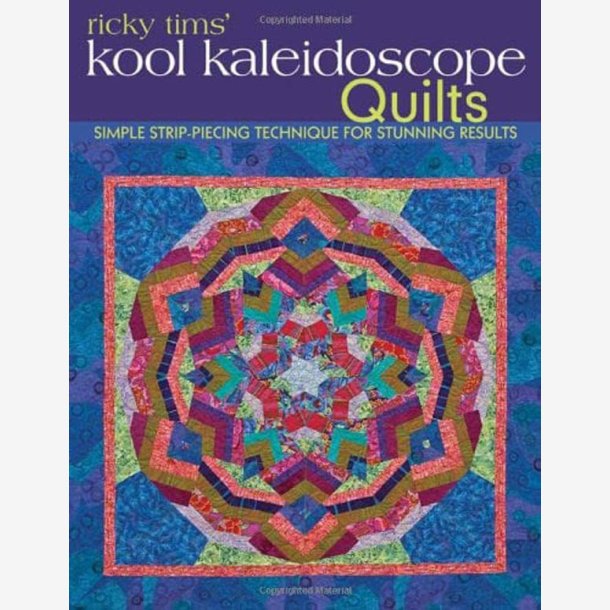 Ricky Tims Kool Kaleidoscope Quilts       
