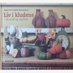 Liv i kludene - sy, quilt og appliker  