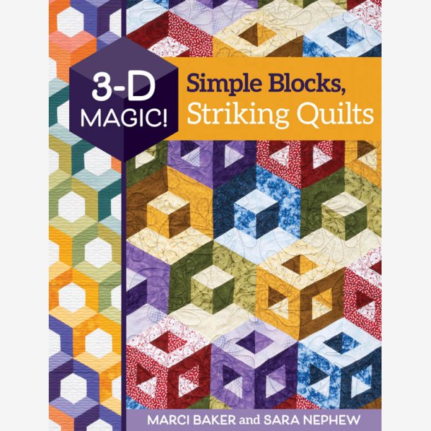 3-D Magic! Simple Blocks, Striking Quilts